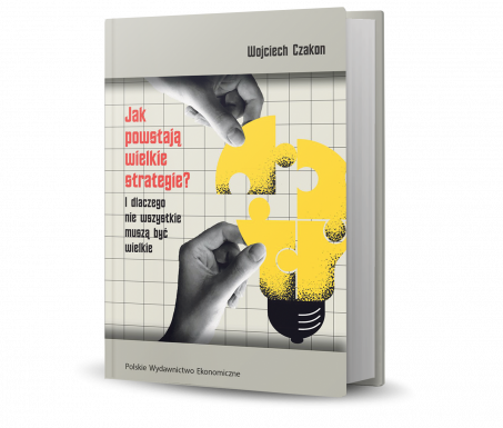 NOMINACJA: Jak powstają wielkie strategie i dlaczego nie wszystkie muszą być wielkie