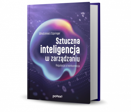 NOMINACJA: Sztuczna inteligencja w zarządzaniu. Regulacja a konkurencja