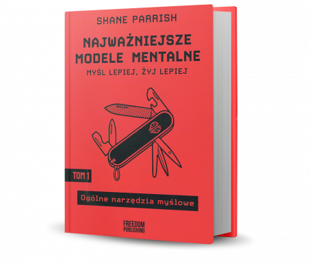 NOMINACJA: Najważniejsze modele mentalne. Tom 1: Ogólne narzędzia myślowe