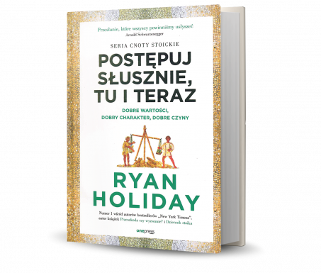 3. MIEJSCE: Postępuj słusznie, tu i teraz. Dobre wartości, dobry charakter, dobre czyny