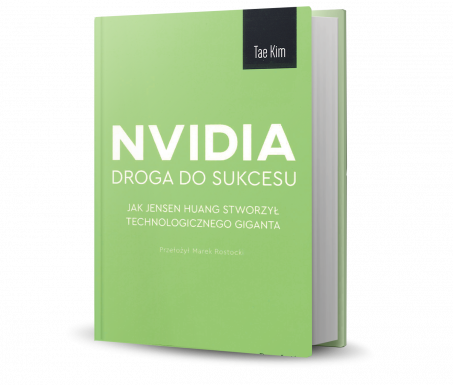 NOMINACJA: Nvidia - droga do sukcesu Jak Jensen Huang stworzył technologicznego giganta