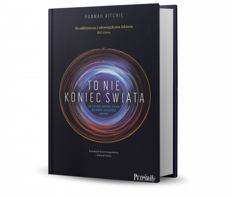 NOMINACJA: To nie koniec świata Jak możemy ochronić Ziemię dla siebie i przyszłych pokoleń